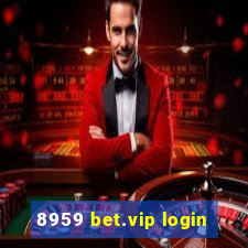 8959 bet.vip login